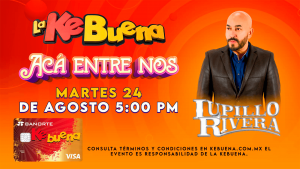 tarjeta-ke-buena-presenta-aca-entre-nos-con-lupillo-rivera