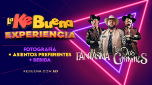 Gana La KeBuena experiencia con Los Dos Carnales y El Fantasma