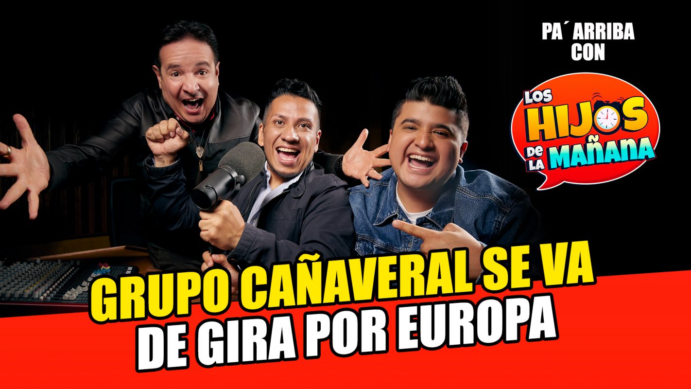 Grupo Cañaveral anuncian que se van de gira por Europa.