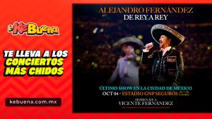 Alejandro-Fernandez-La-Ke-Buena-2025